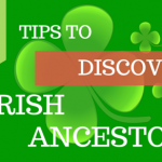 8 Tips to Discover Your Irish Ancestors